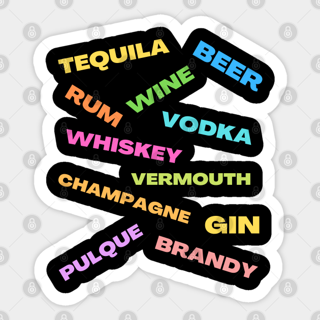 I Love All alcoholic drinks Alcoholic Drinks Sticker TeePublic